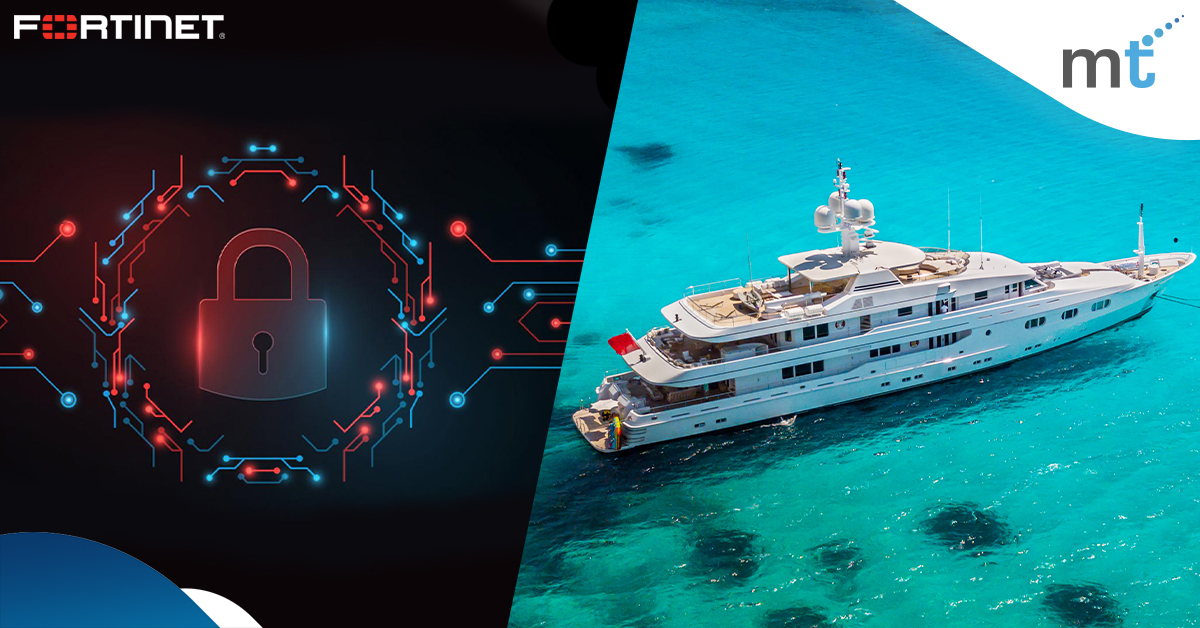 Safeguarding the Digital Seas: MT’s Fortinet-Enhanced Cybersecurity for the Maritime Sector